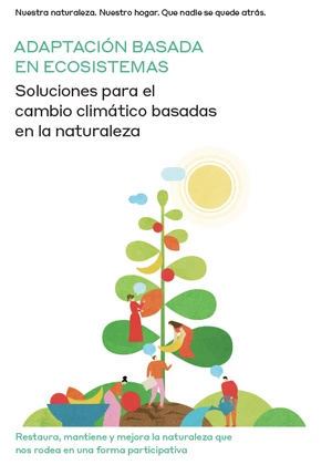 Adaptación basada en ecosistems - Soluciones para el cambio climático basadas en la naturaleza